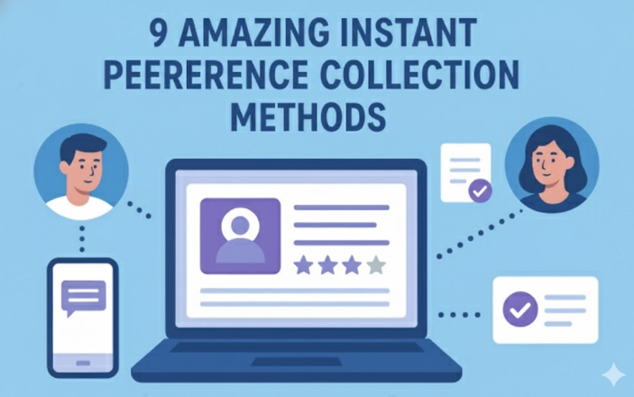 9 Amazing Instant Peer Reference Collection Methods